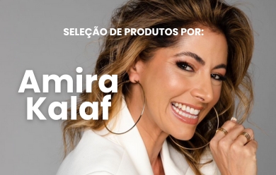 Confira a seleção de produtos por Amira Kalaf